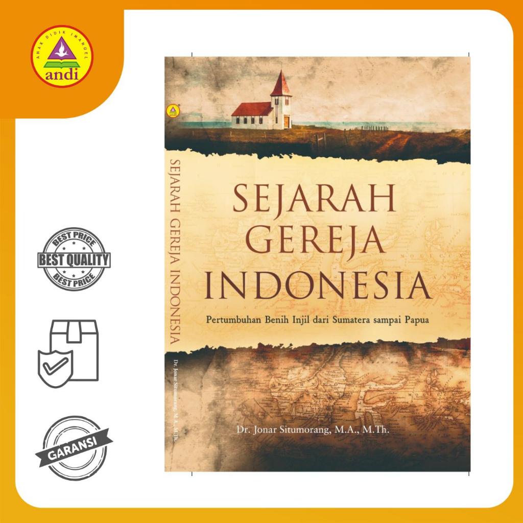 Buku Rohani Andi - Sejarah Gereja Indonesia, Pertumbuhan Benih Injil dari Sumatra sampai Papua (Jona