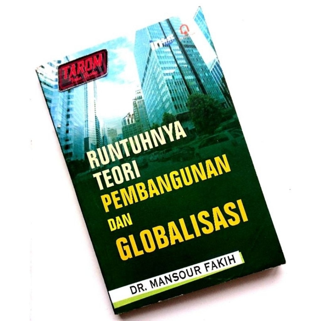RUNTUHNYA TEORI PEMBANGUNAN dan Globalisasi : Dr. Mansour Faqih
