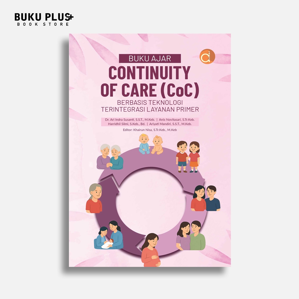 Buku Ajar Continuity Of Care (CoC) Berbasis Teknologi Terintegrasi Layanan Primer - Ari Indra Susant