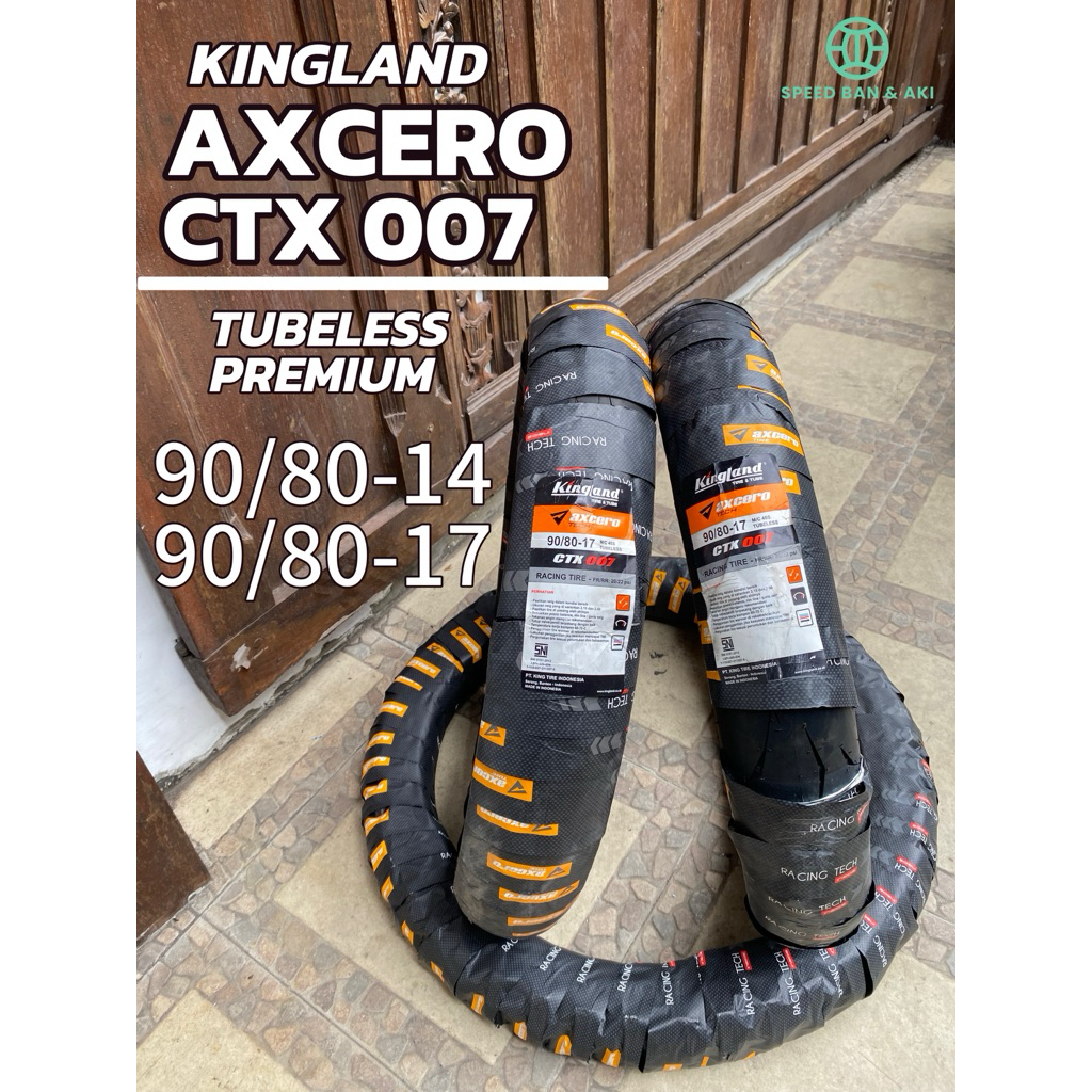 100% ORIGINAL & BARU BAN KINGLAND AXCERO CTX 007 TUBELESS PREMIUM RING 14 & 17 UKURAN 90/80-14 90/80