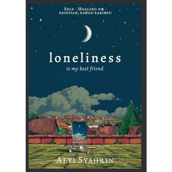 LONELINESS IS MY BEST FRIEND