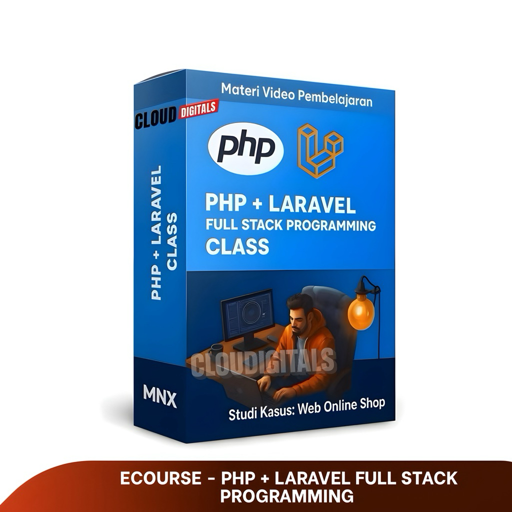 BELAJAR PHP + LARAVEL PROGRAMMING: Jadi Programmer Handal PHP Laravel Bangun Web Commerce - Materi V