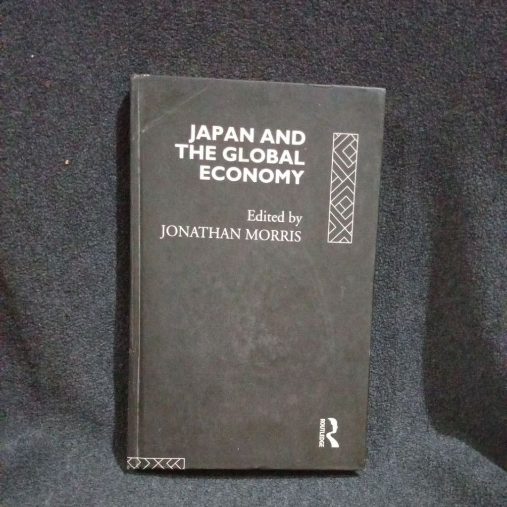 BUKU JAPAN AND THE GLOBAL ECONOMY - EDITED BY JONATHAN MORRIS
