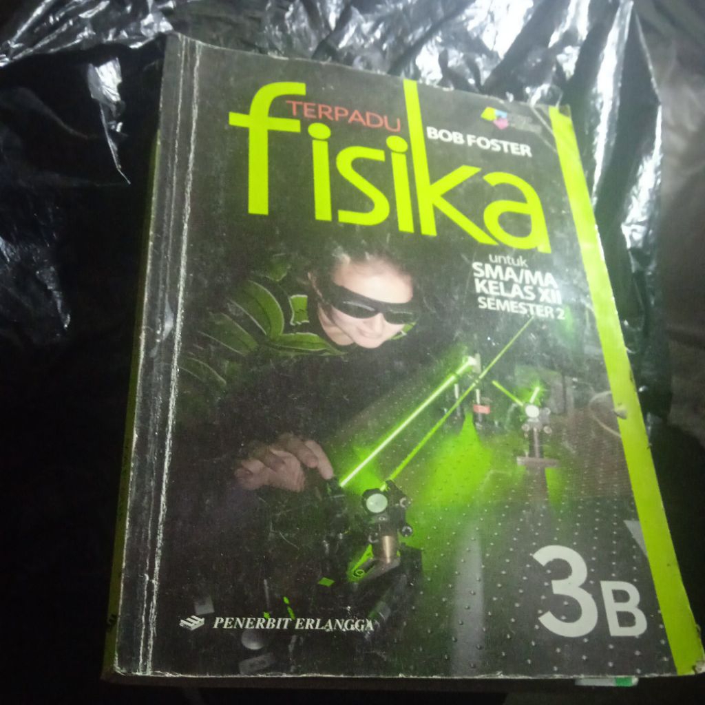 buku Bob Foster, fisika terpadu 3B, untuk SMA/MA kelas XII semester 2, KTSP, buku original
