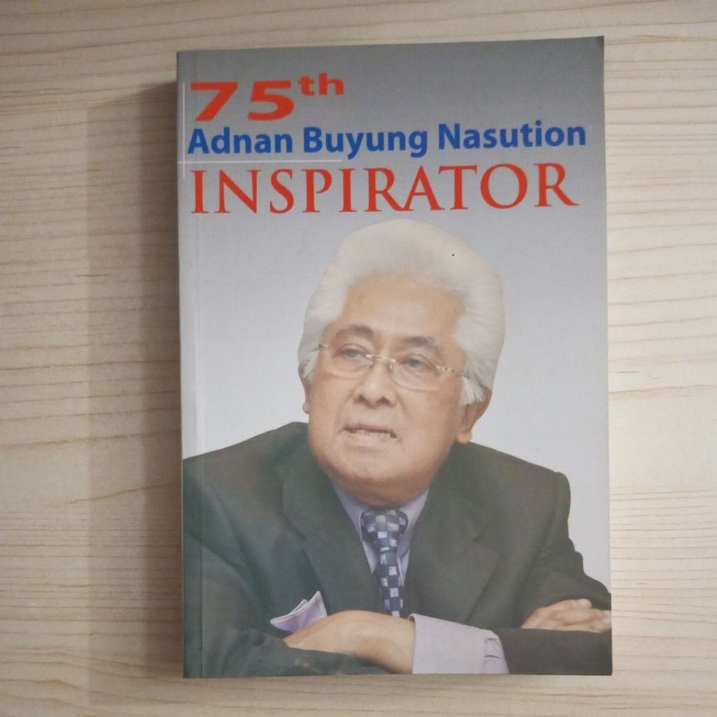 BUKU 75TH ADNAN BUYUNG NASUTION INSPIRATOR