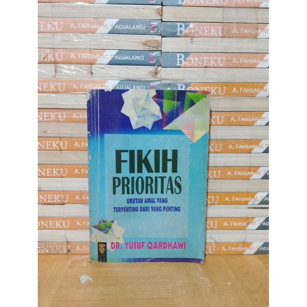 BUKU ORIGINAL - FIKIH PRIORITAS URUTAN AMAL YANG TERPENTING DARI YANG PENTING