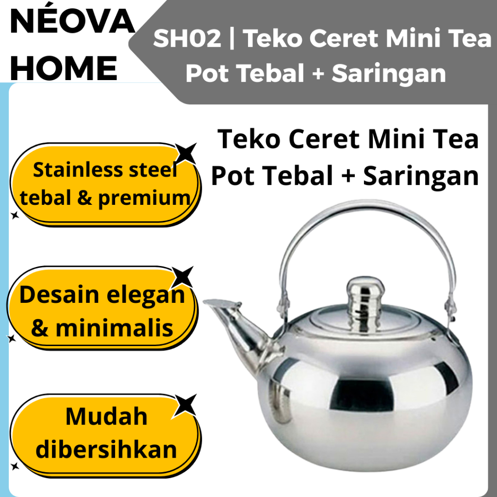 Teko Ceret Mini Tea Pot Tebal + Saringan SH02 – Teko Teh Kopi Stainless Neova Home