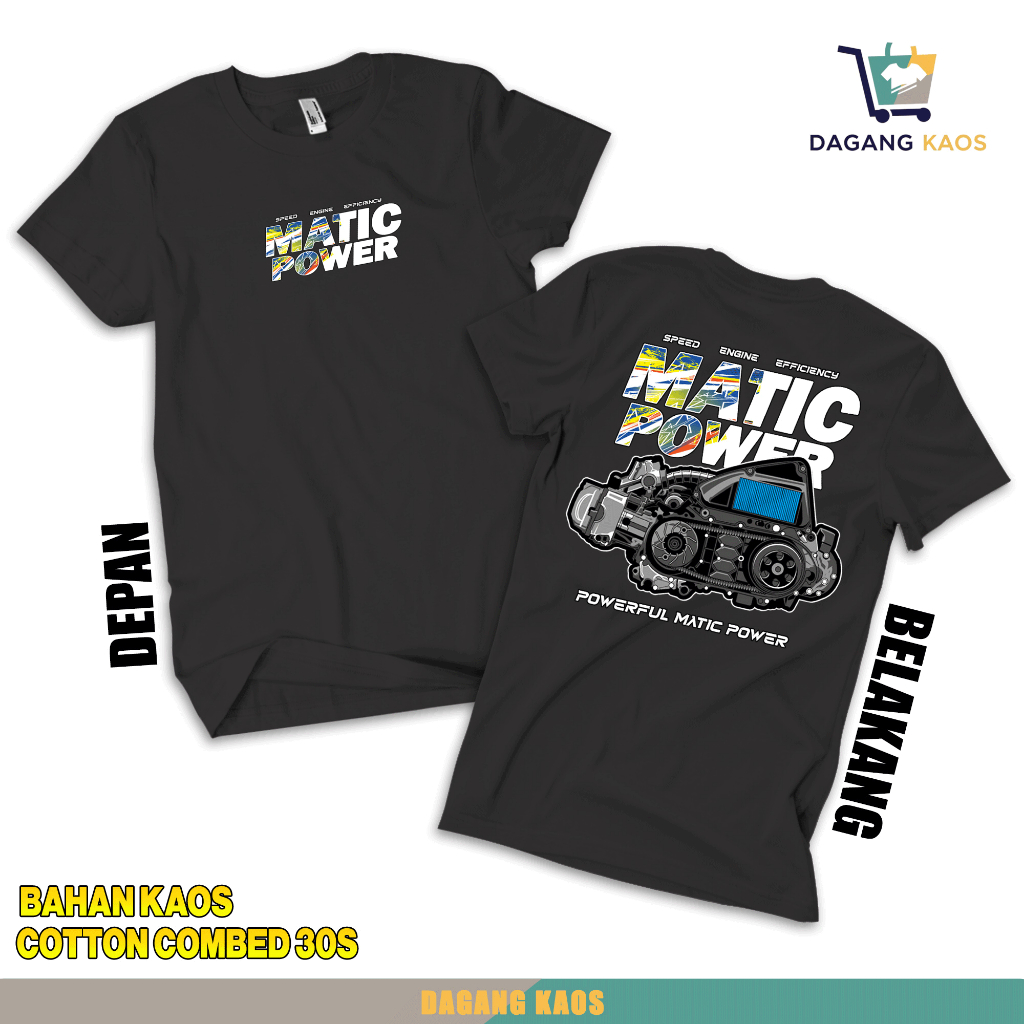 [ DK 99 ] Dagang Kaos | Tshirt | Baju Kaos MATIC POWER | Kaos pria dan wanita | Street Style 100% Co