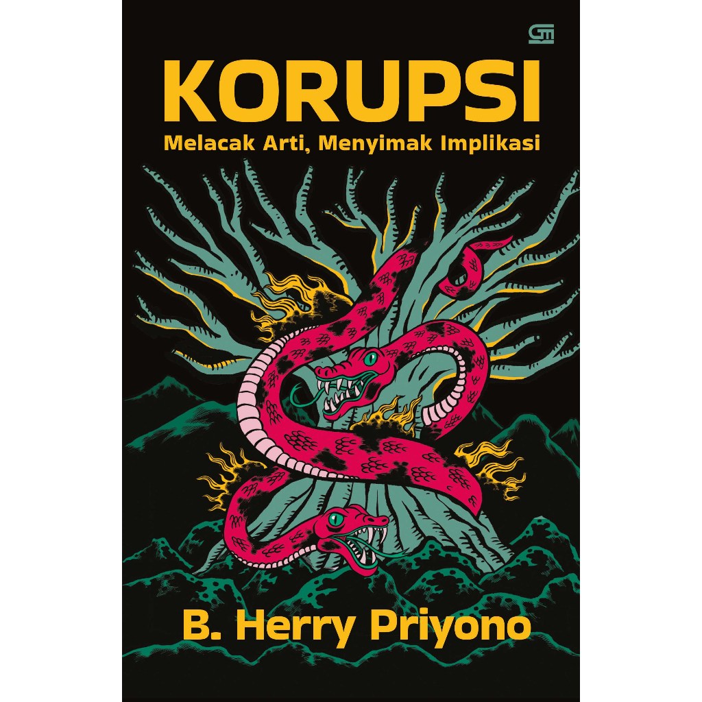 Korupsi: Melacak Arti, Menyimak Implikasi **B. Herry Priyono