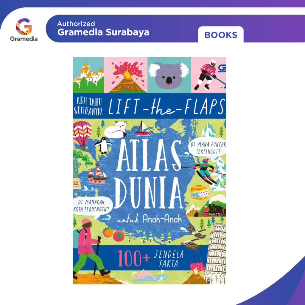 Gramedia Surabaya - Aku Tahu Semuanya: Lift The Flaps: Atlas Dunia untuk Anak-anak