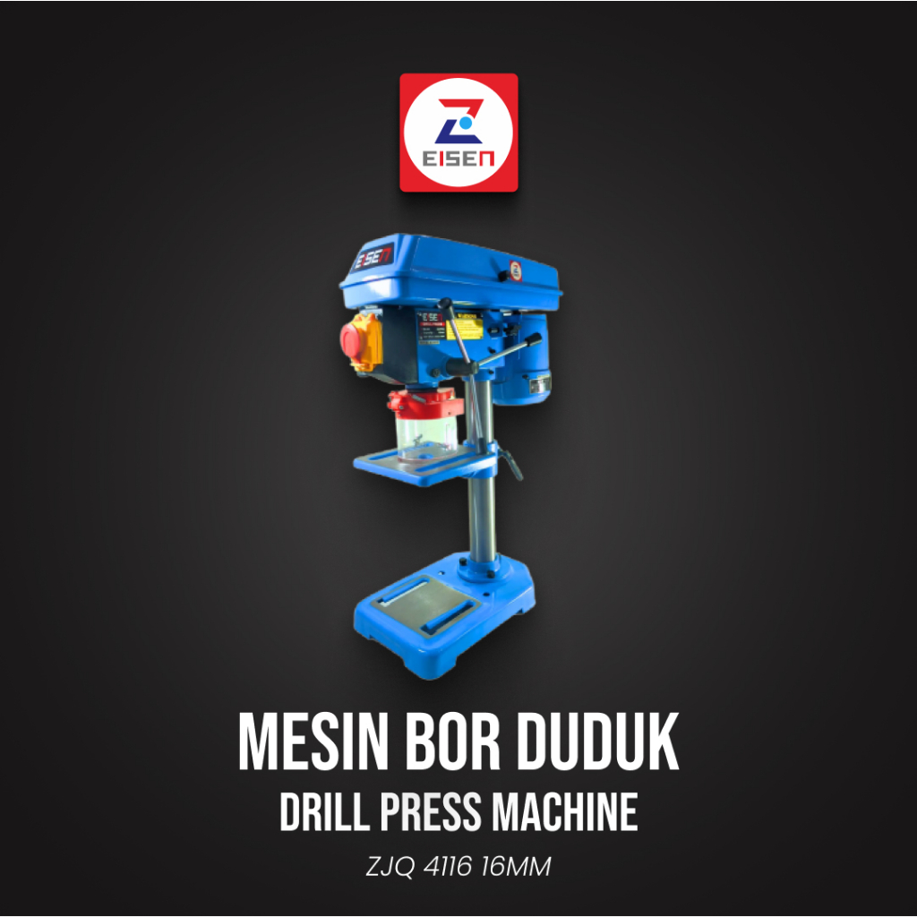 EISEN Drill Press Machine / Bor Duduk ZJQ 4116 16MM