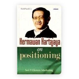 Seri 9 Elemen Marketing:  On Positioning, by ermawan Kartajaya