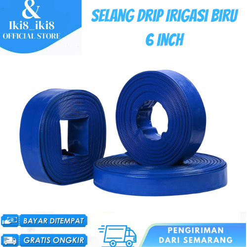 Selang Air Drip Irigasi 6 Inch  PVC Biru Gulung Fleksibel – Tahan Lama & Serbaguna Termurah