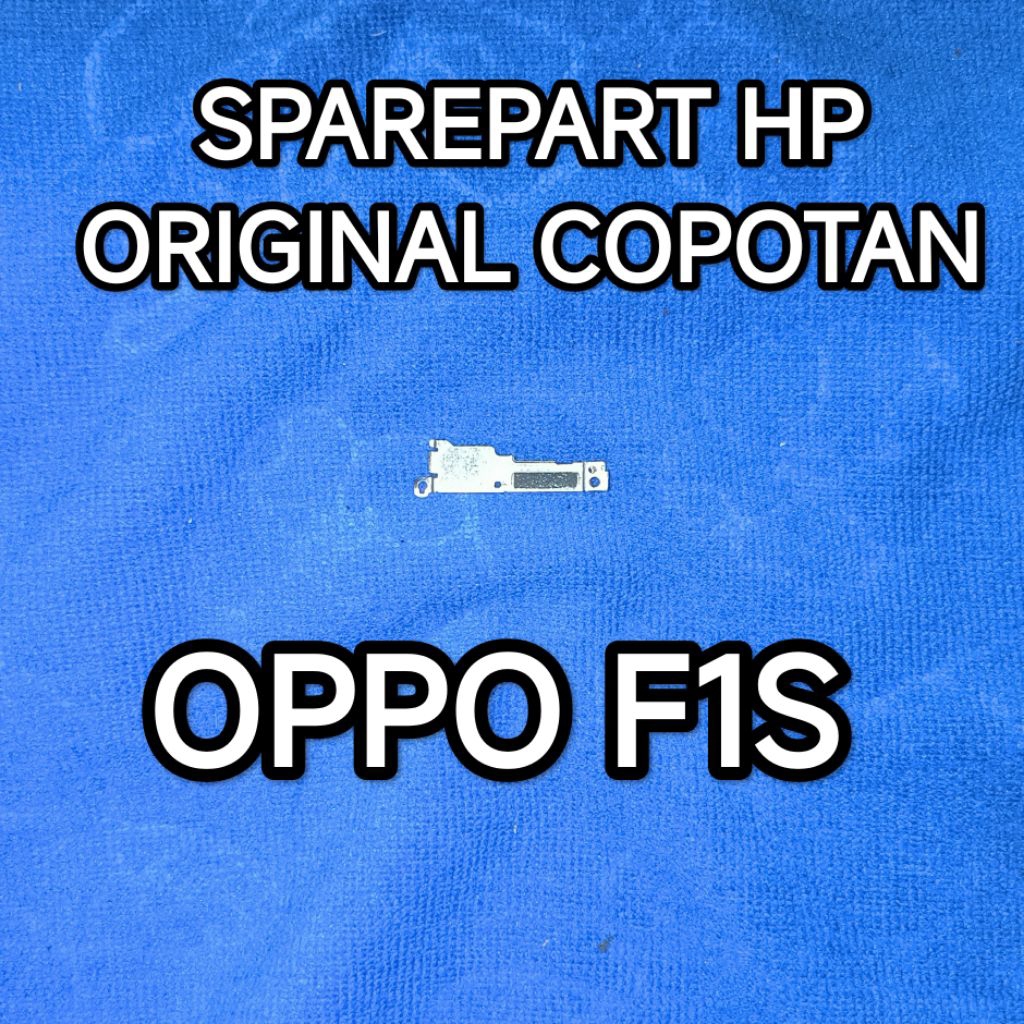 PLAT KANCING SOKET LCD&BATERAI OPPO F1S  ORIGINAL COPOTAN TESTED