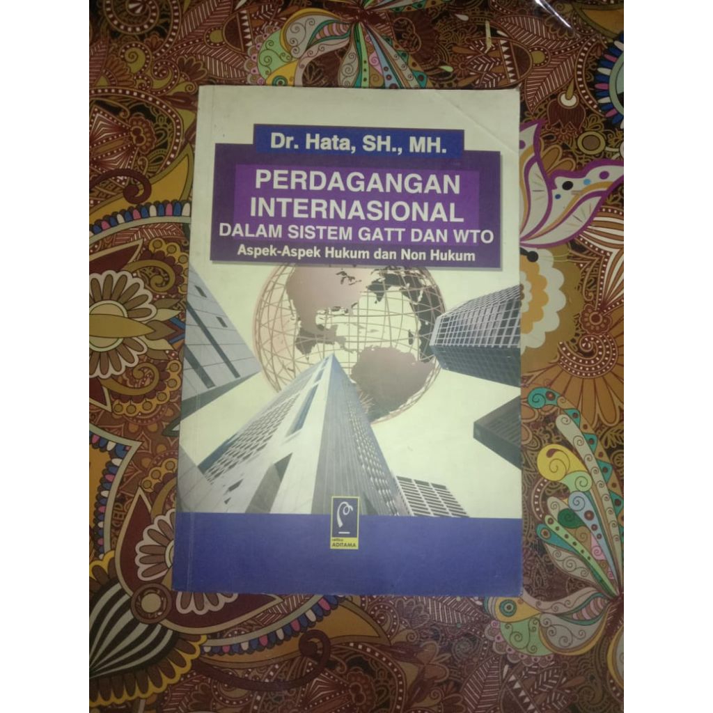 BUKU PERDAGANGAN INTERNASIONAL DALAM SISTEM GATT DAN WTO