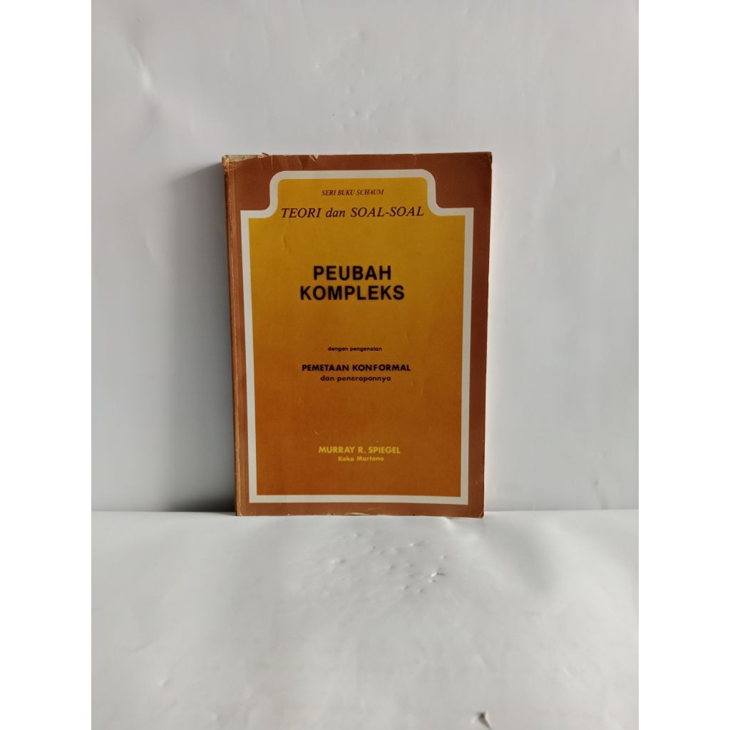BUKU ORIGINAL PEUBAH KOMPLEKS DENGAN PENGENALAN PEMETAAN KONFROMAL DAN PENERAPANNYA oleh MURRAY R. S