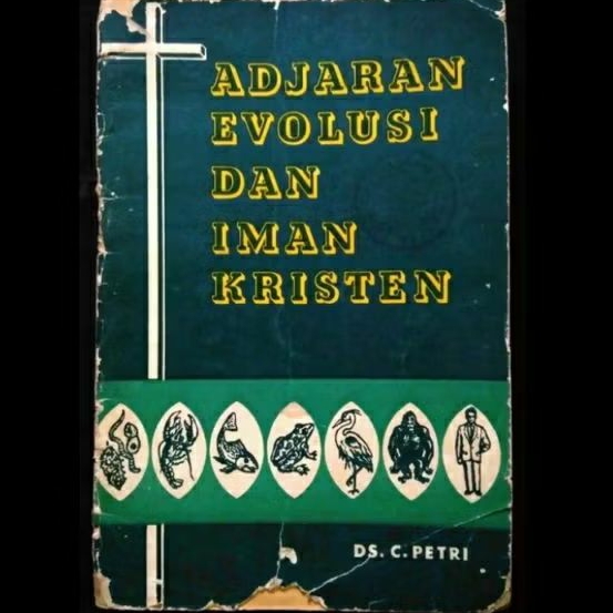 buku spiritual ADJARAN EVOLUSI dan IMAN KRISTEN DS. C. Petri Cetakan tahun 1965