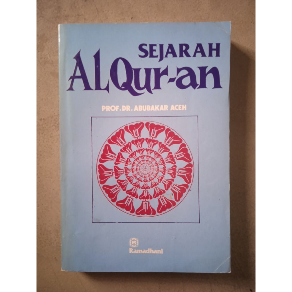 Buku Sejarah Al Quran , Karya : Prof. Dr. Abubakar Aceh