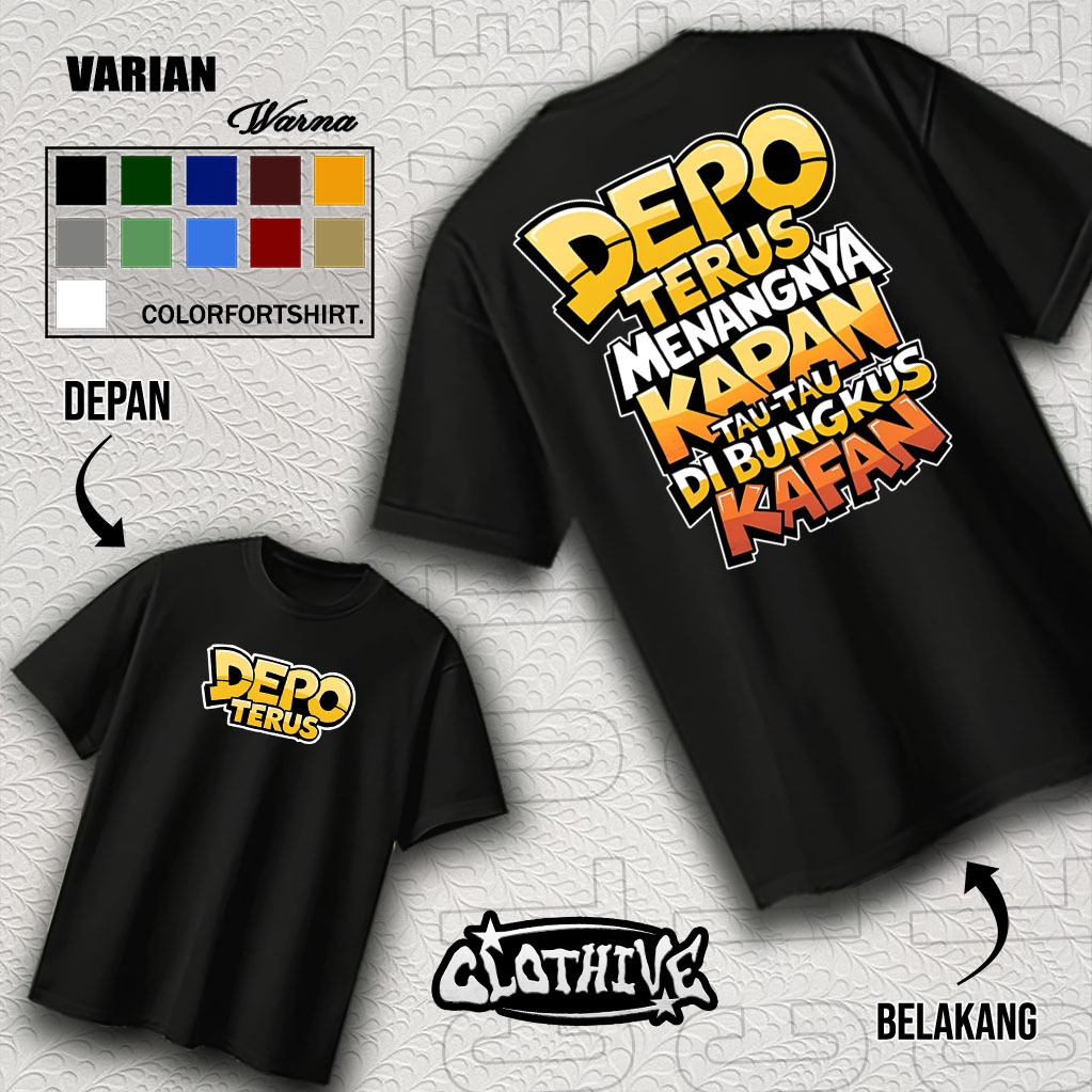 KAOS CLOTHIVE- KAOS DEPO TERUS - KAOS DEPO TERUS PRIA DAN WANITA - TERBARU DAN TERLARIS