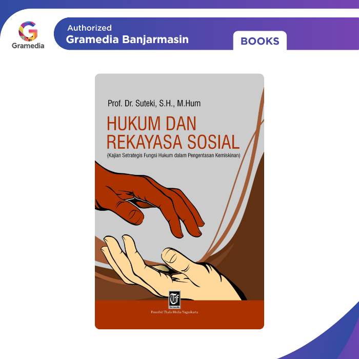 Gramedia Banjarmasin - Hukum dan Rekayasa Sosial (Kajian Setrategis Fungsi Hukum dalam Pengentasan K