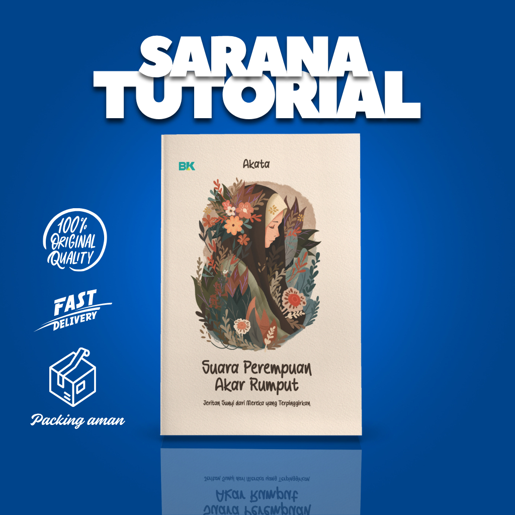 Sarana Tutorial - Buku Suara Perempuan Akar Rumput Jeritan Sunyi dari Mereka yang Terpinggirkan