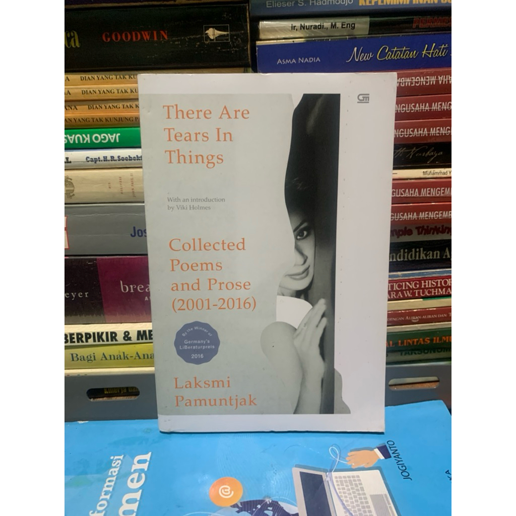 There are tears in things collected  poems and prose 2001-2016 by Laksmi pamuntjak ORIGINAL