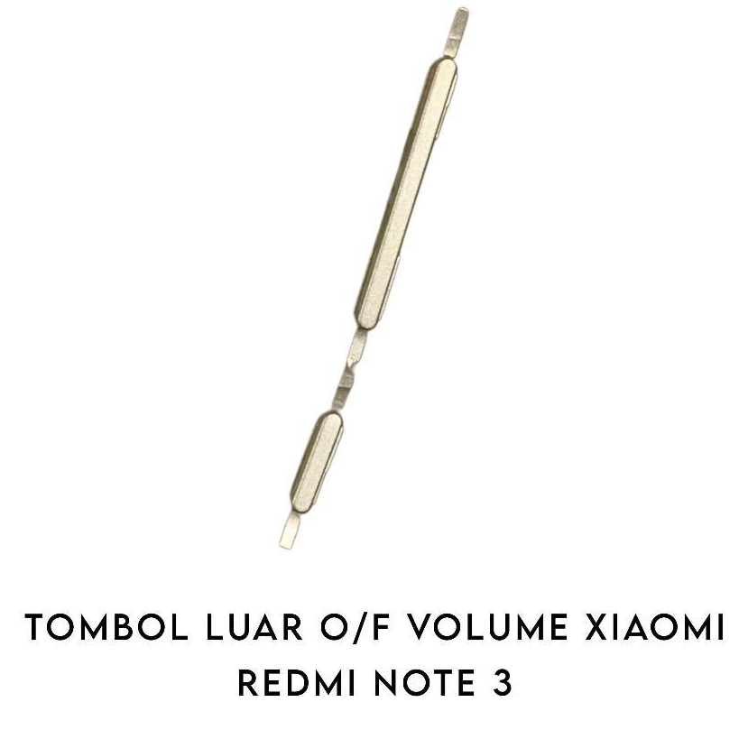 TOMBOL LUAR ON OF VOLUME XIAOMI REDMI NOTE 3