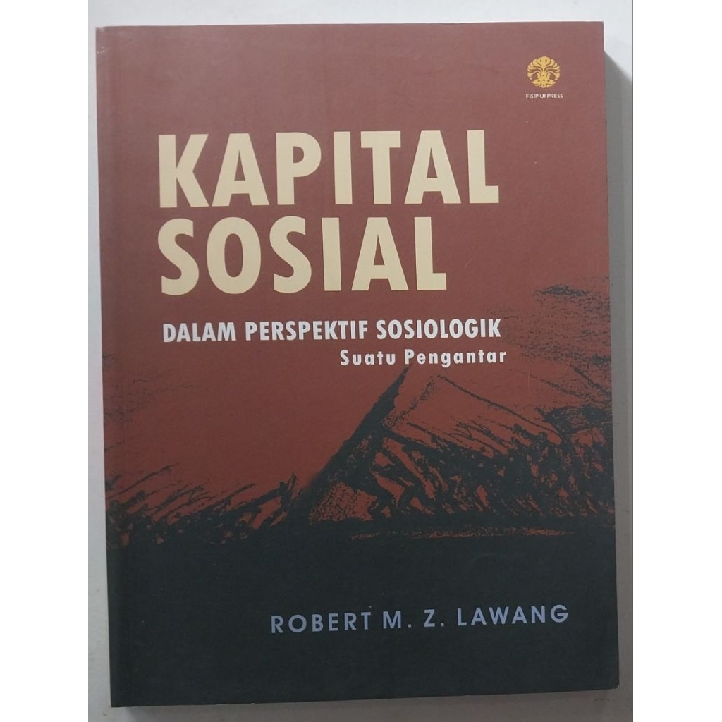 Kapital Sosial dalam Perspektif Sosiologik Suatu Pengantar