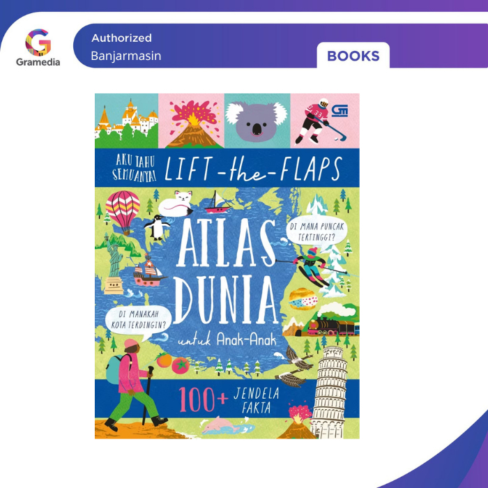 Gramedia Banjarmasin - Aku Tahu Semuanya: Lift The Flaps: Atlas Dunia untuk Anak-anak