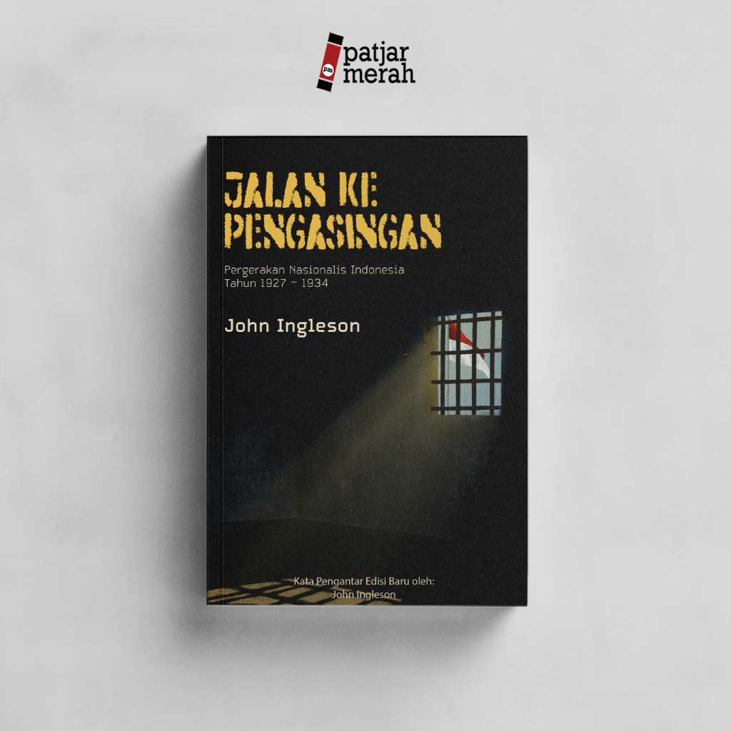 Buku Jalan ke Pengasingan - John Ingleson - GDN Press