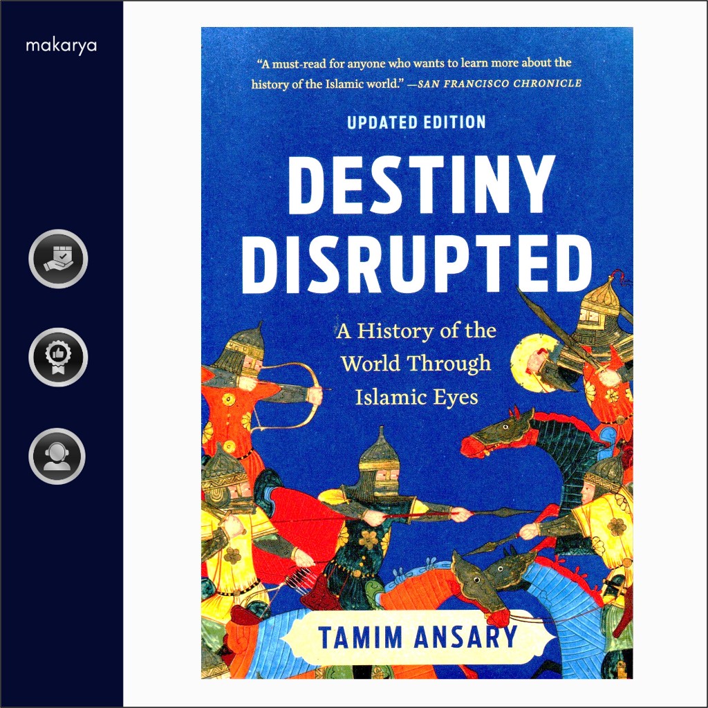 Destiny Disrupted: A History of the World Through Islamic Eyes