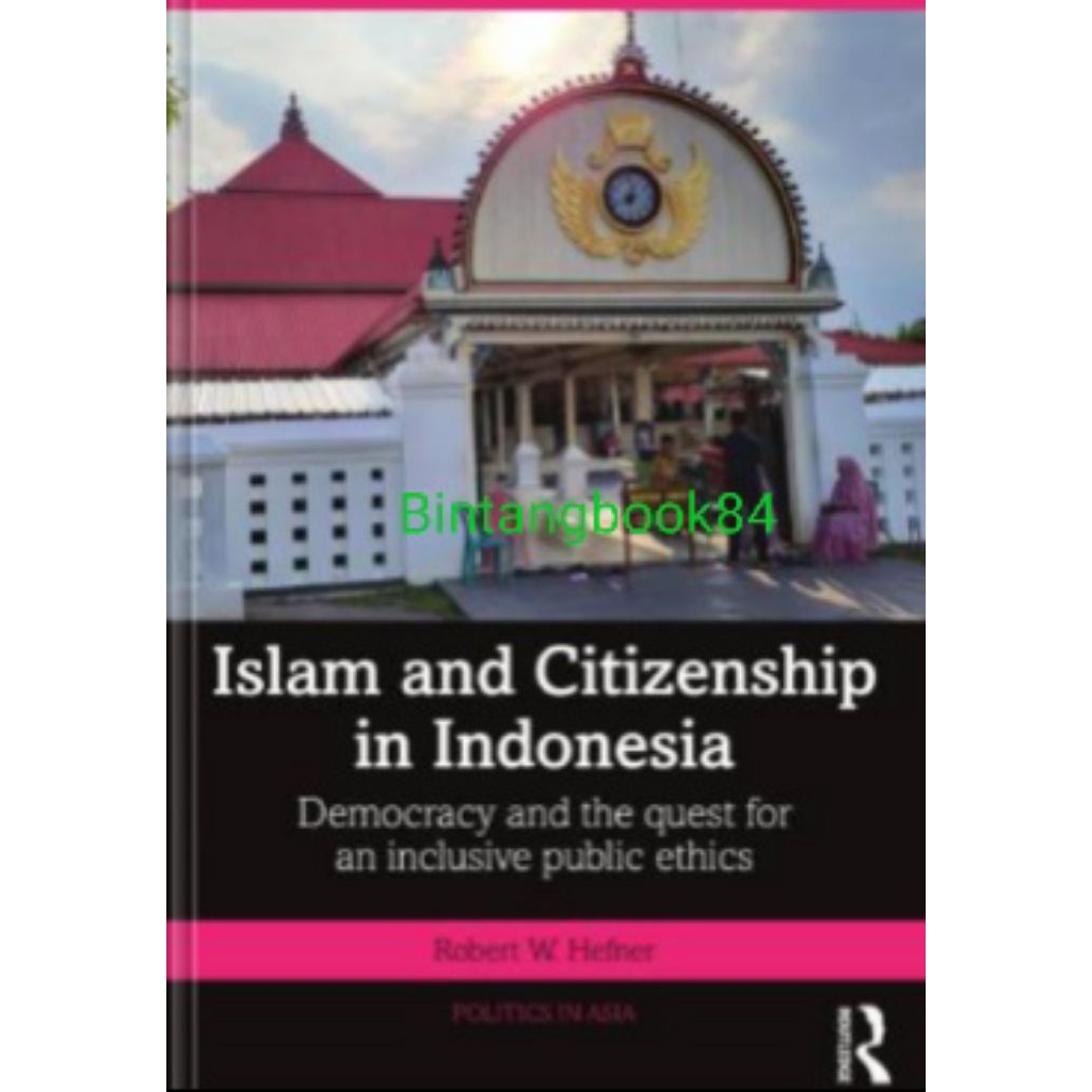 Buku Islam and Citizenship in Indonesia by Robert W. Hefner