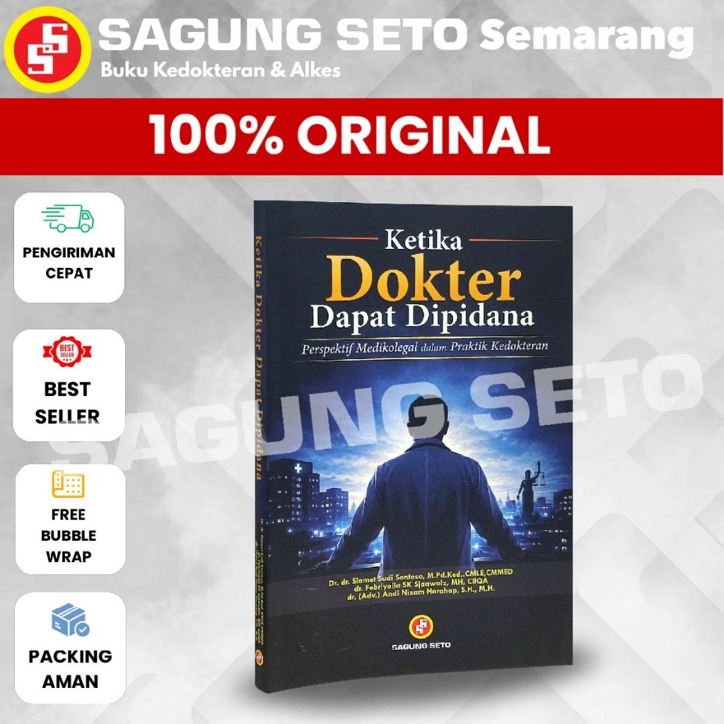 BUKU KETIKA DOKTER DAPAT DIPIDANA PERSPEKTIF MEDKOLEGAL DLM PRAKTIK KEDOKTERAN - Dr. dr . SLAMET SUD
