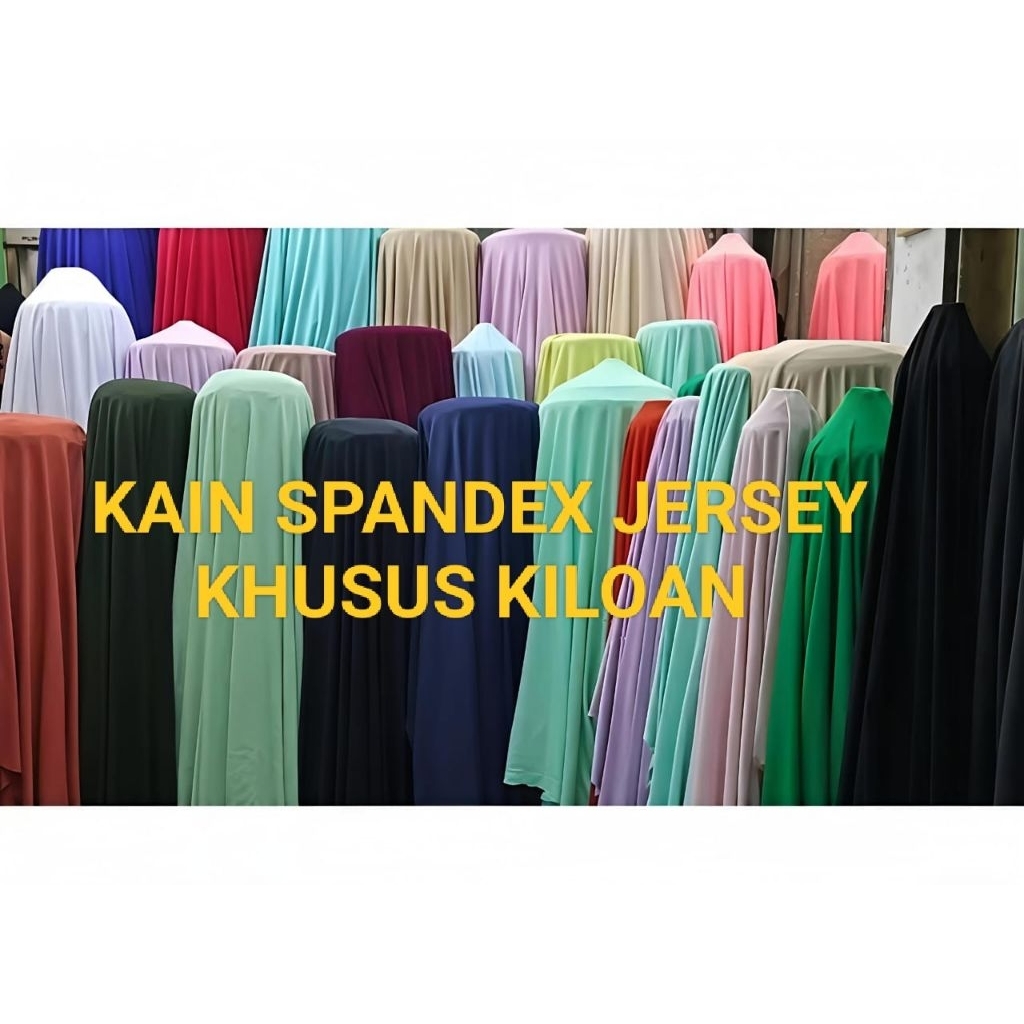 KAIN SPANDEX JERSEY ITY( KHUSUS KILOAN )