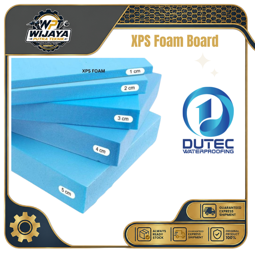 Dutec Waterproofing Extrude Foam Polystrene Board | Board Peredam Panas | XPS Board / Foam Insulasi