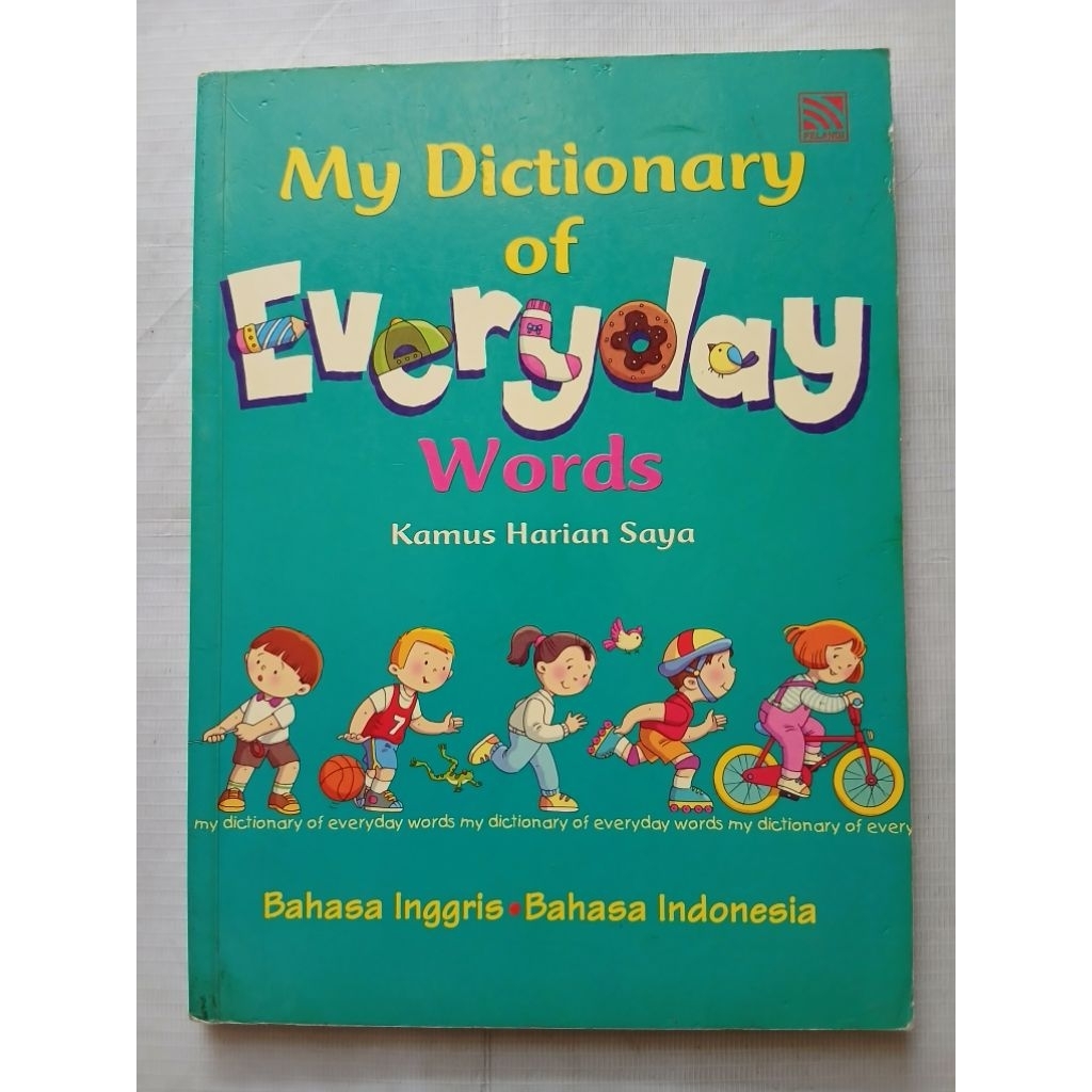 Buku Pengetahuan Anak My Dictionary of Everyday Words Kamus Harian Saya Bahasa Inggris dan Bahasa In