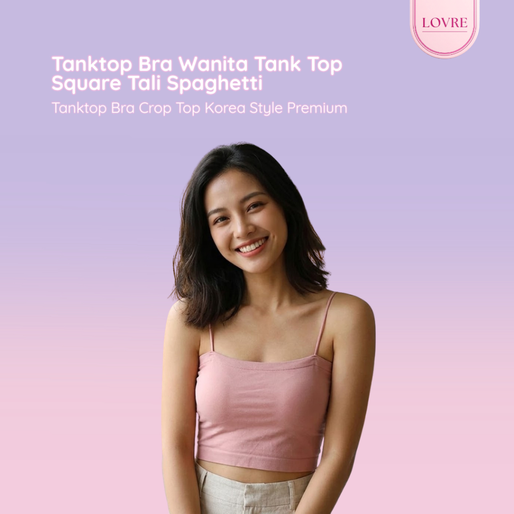 • LOVRE • Tanktop Bra Wanita Tank Top Square Tali Spaghetti Tanktop Bra Crop Top Korea Style Premium