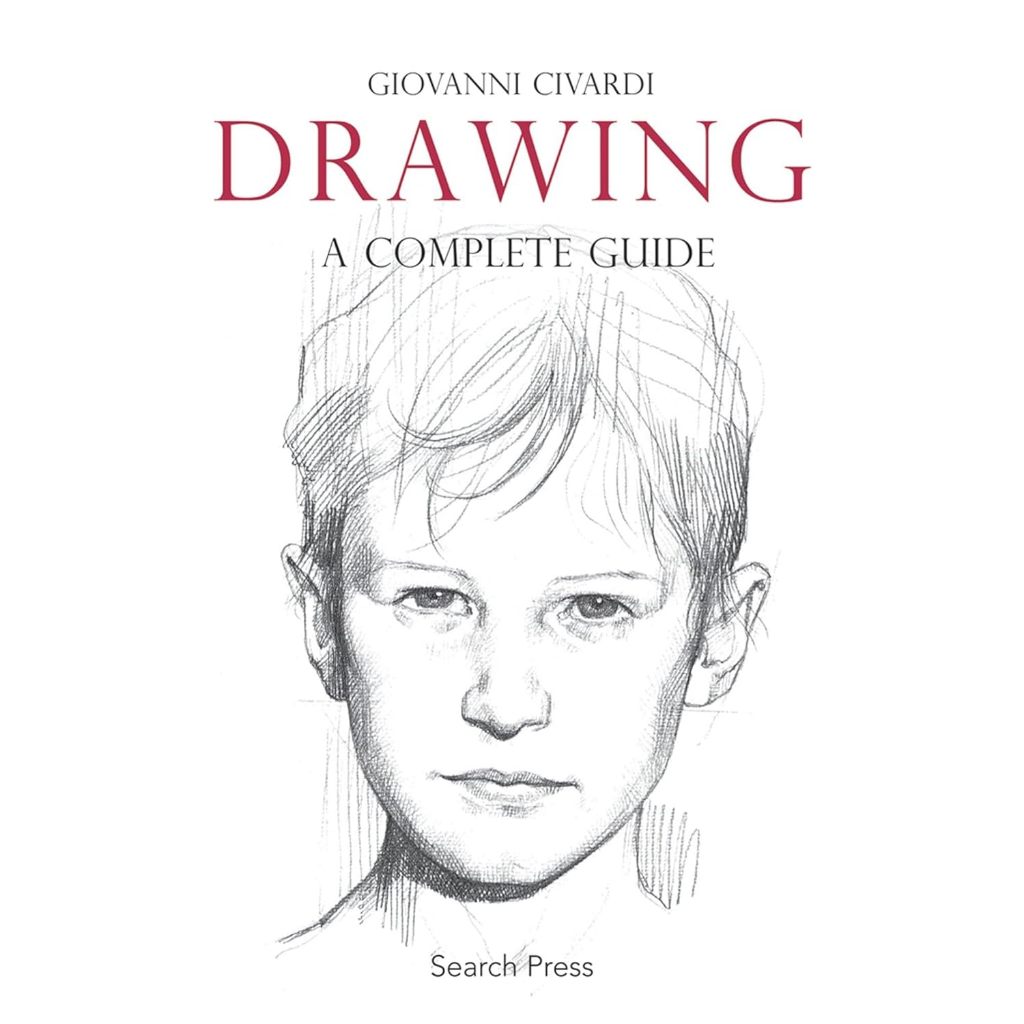 Drawing : A Complete Guide (Art of Drawing)