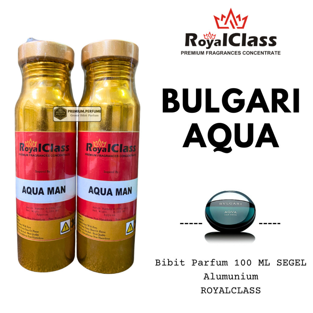 Bibit Parfum Bulgari AQUA ( 100 ML Berkualitas SEGEL Alumunium ) RoyalClass Fragrance