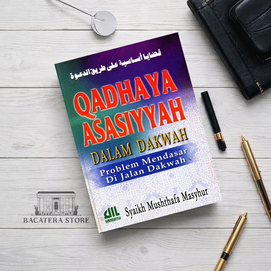 Qadhaya Asasiyyah dalam Dakwah - Syaikh Mushthafa Masyhur | Buku Dakwah Islam