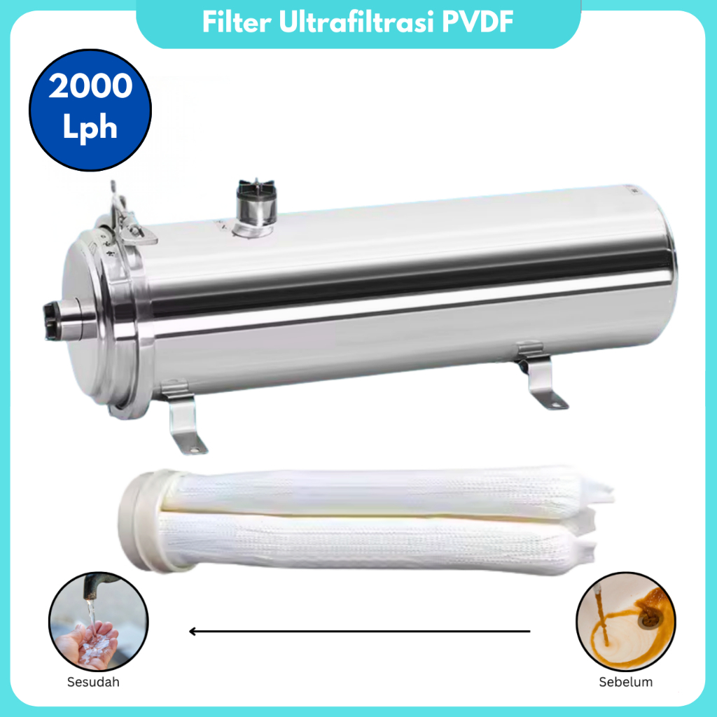 Filter Air / Penyaring air Ultrafiltrasi PVDF Penjernih Air Water Filter