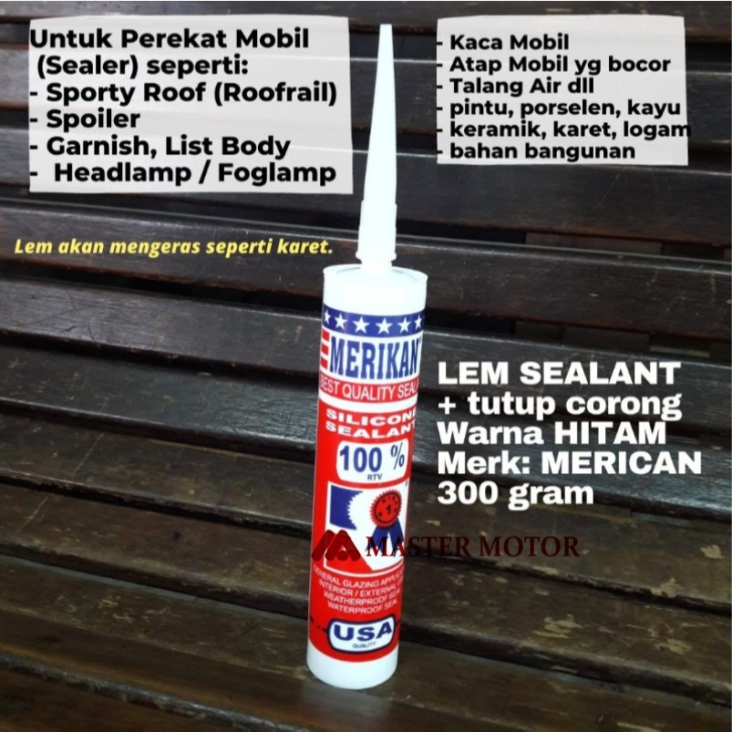Lem Mobil Sealant Silicon MERIKAN HITAM 300 gram Perekat Serbaguna Spoiler Talang Garnish Roofrail A