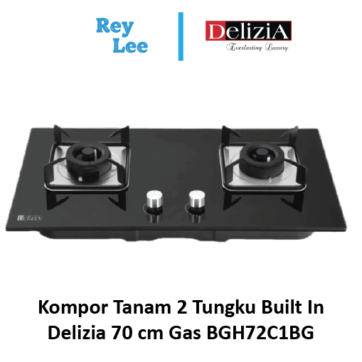 Kompor Tanam 2 Tungku Built In Delizia 70 cm Gas BGH72C1BG