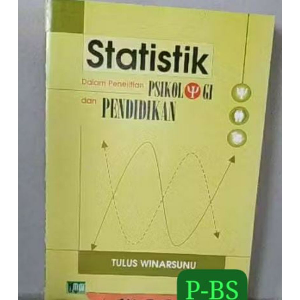 Statistik dalam penelitian psikologi dan pendidikan ..Tulus Winarsunu