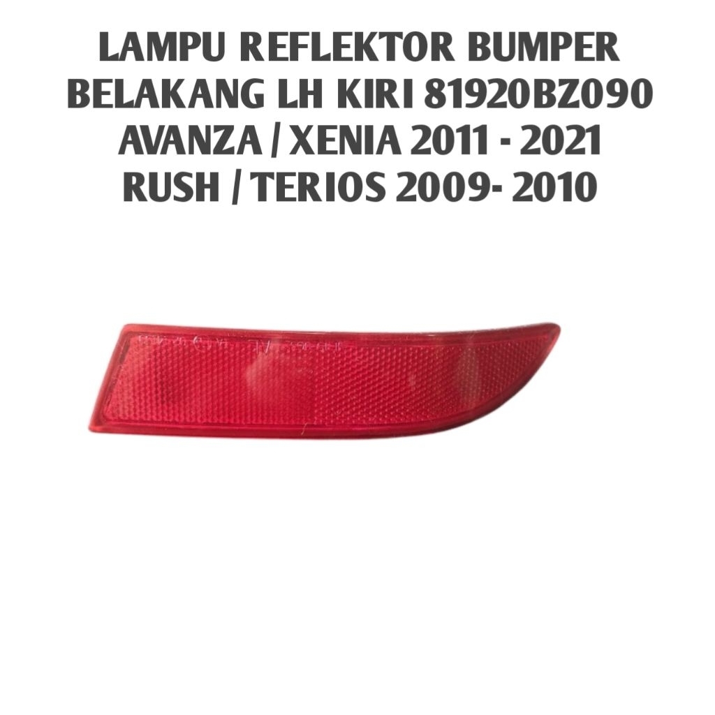 LAMPU REFLEKTOR BUMPER BELAKANG LH KIRI 81920BZ090 AVANZA / XENIA 2011 - 2021 RUSH / TERIOS 2009- 20