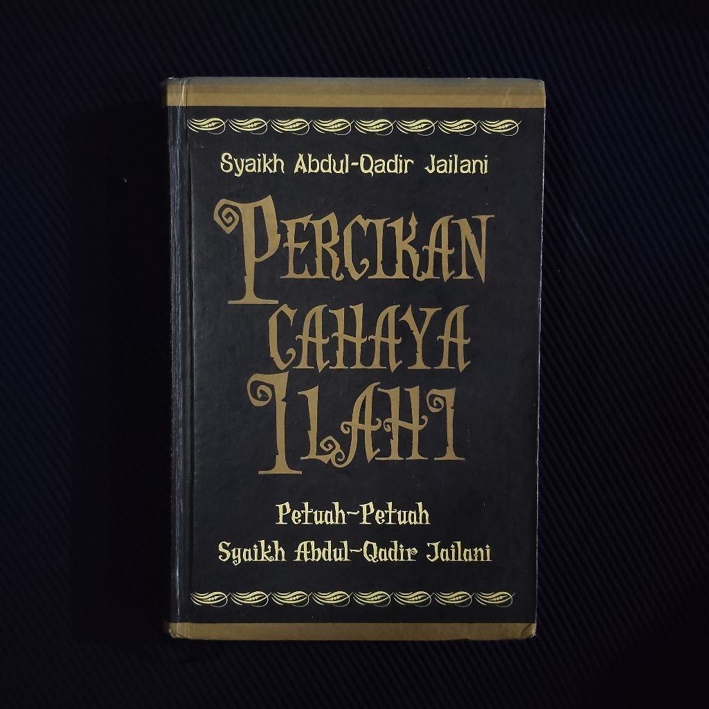 Buku Original • Percikan Cahaya Ilahi - Petuah Petuah Syaikh Abdul Qadir Al Jailani