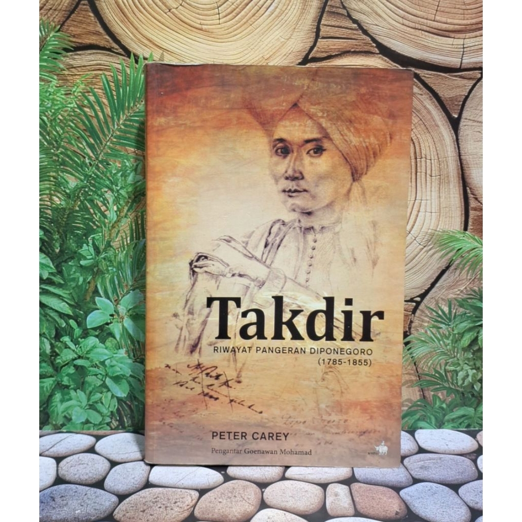 TAKDIR Riwayat Pangeran Diponegoro ( 1785 - 1855 )Peter Carey