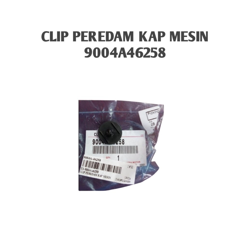 CLIP PEREDAM KAP MESIN 9004A46258 RAIZE / ROCKY 2021 AGYA / WIGO / AYLA 2015 - 2020 CALYA / SIGRA 20