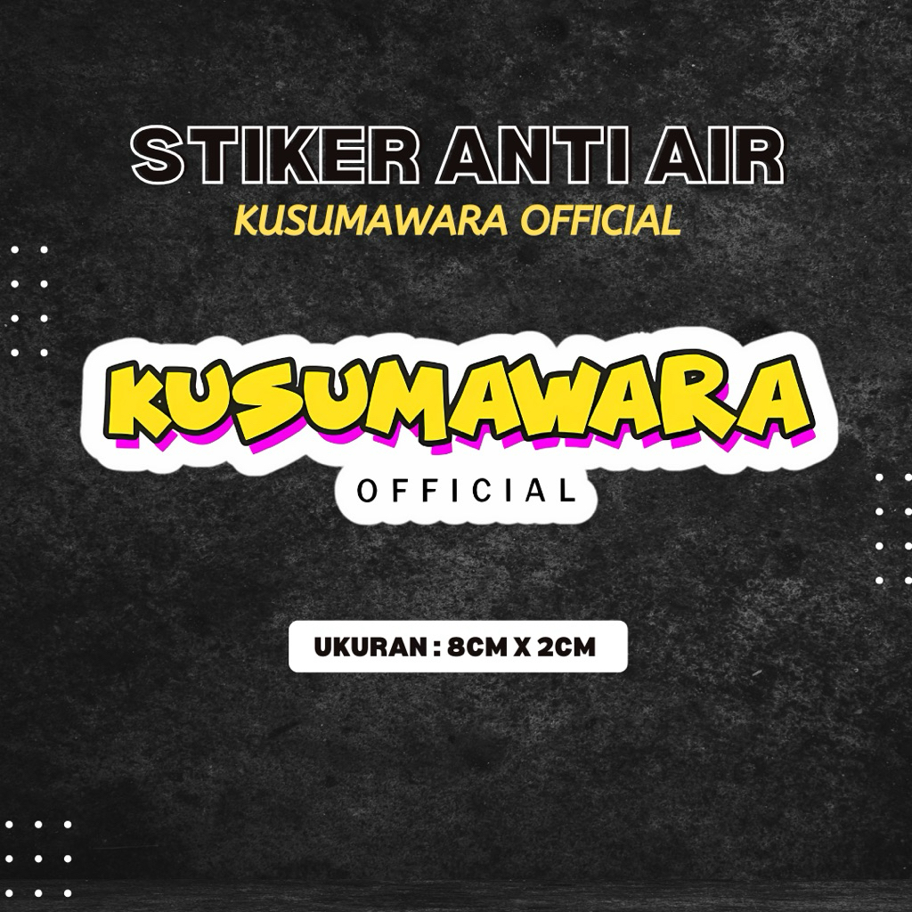 

Stiker Kusumawara Official Vinyl Anti Air Ukuran 8cm x 2cm