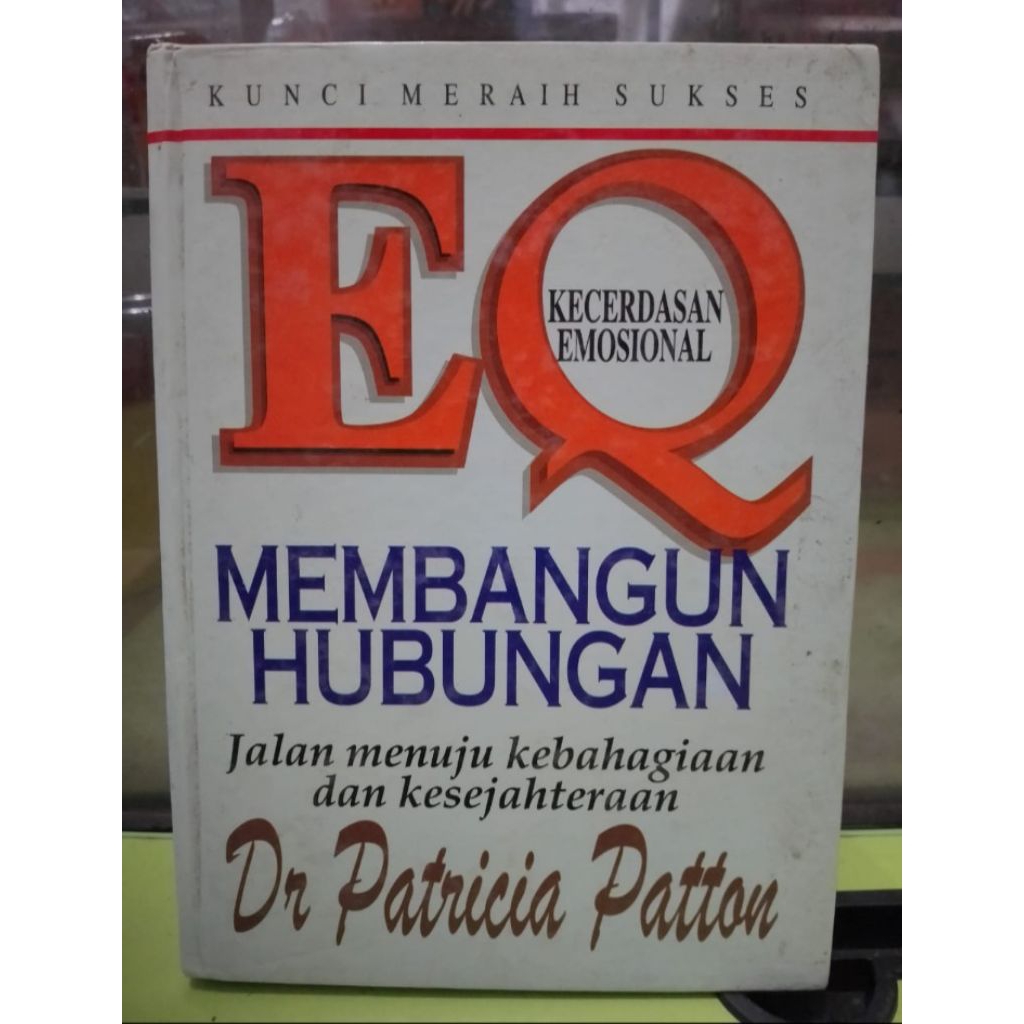EQ KECERDASAN EMOSIONAL MEMBANGUN HUBUNGAN OLEH PATRICIA PATTON
